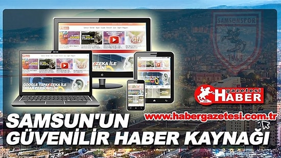 Samsun’un Güvenilir Sesi Haber Gazetesi