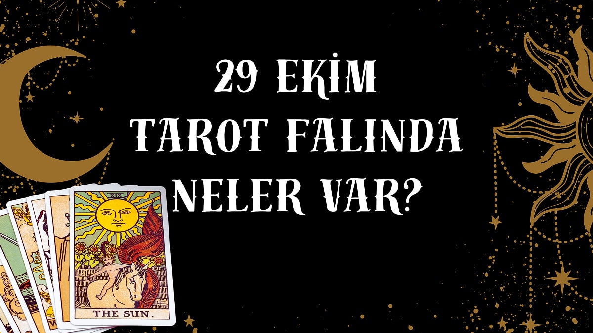 Tarot Falına Göre 29 Ekim Çarşamba Günü Senin İçin Nasıl Geçecek?