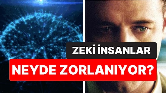 Üstün Zekalıların En Çok Zorlandığı Konu Ortaya Çıktı: Zekalarının Kurbanı Oluyorlar