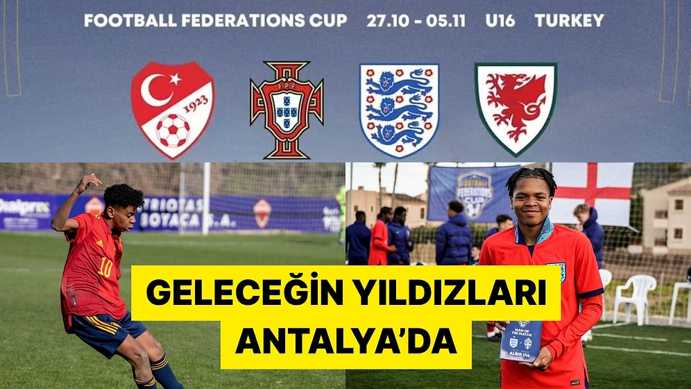 Geleceğin Yıldızları Antalya'da! Football Federations Cup U16 Yine Türkiye'de