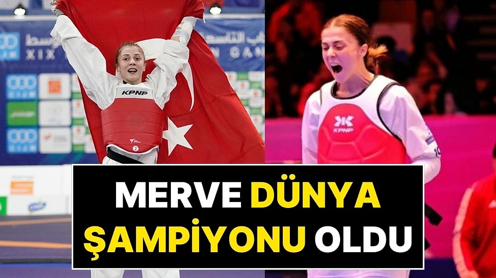 Milli Sporcu Merve Dinçel Kavurat, Taekwondo Dünya Şampiyonu Oldu