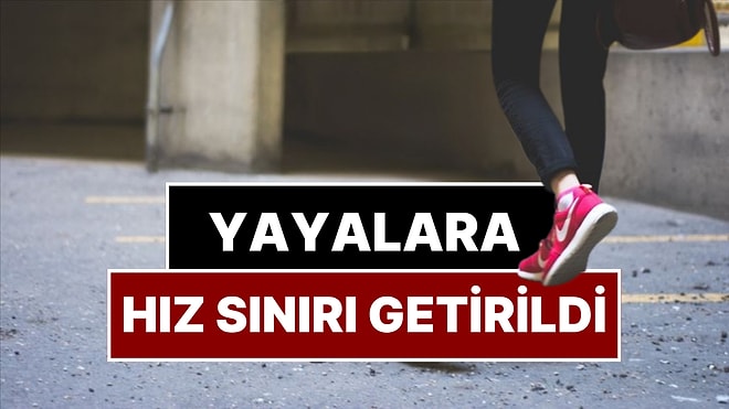 Yayalar İçin Hız Sınırı Geldi: En Fazla 6 Kilometre Hızla Yürümek Zorunlu Oldu