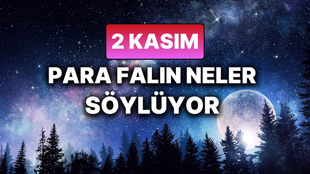Günlük Para Burç Yorumuna Göre 2 Kasım Pazar Günün Nasıl Geçecek?