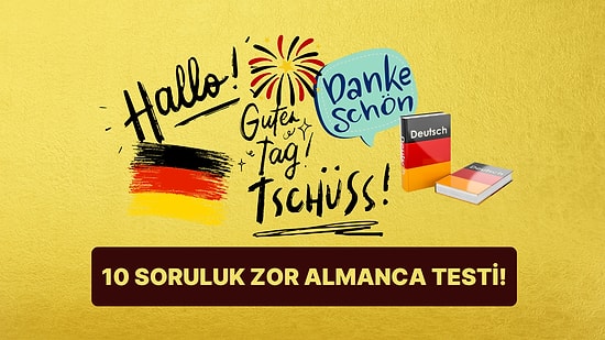 Bu Zor Almanca Testinde 10/10 Yapabilecek misin?