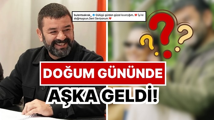 Romantik Kutlama: Bülent Şakrak, Genç Sevgilisi Duygu Arabacıoğlu'nun Doğum Gününde Aşka Geldi!