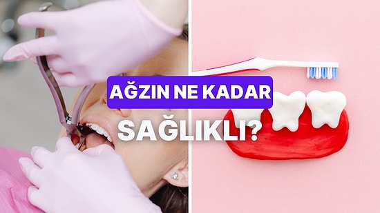 Senin Ağzın Yüzde Kaç Sağlıklı?