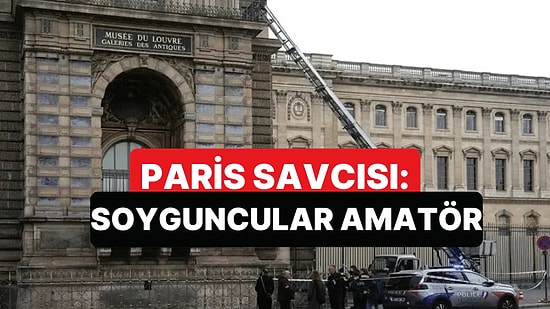 Louvre Müzesi Soyguncuları Profesyonel Ekip Değil Yerel Amatörler Çıktı