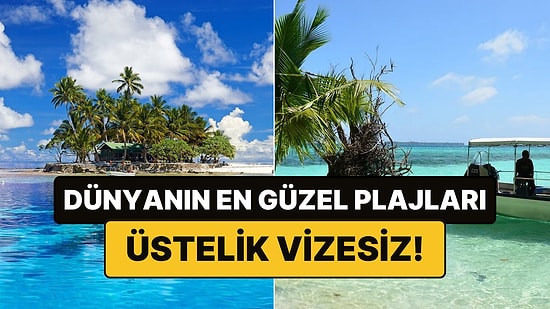 Dünyanın En Güzel Plajlarına Sahip Ada Ülkesine Girişler Vizesiz!