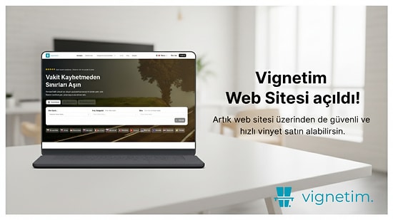 Vignetim Yenilendi: Artık Web Sitesinden de Rahat ve Hızlı Vinyet Satın Almak Mümkün!