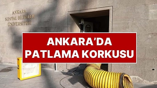 Ankara Sosyal Bilimler Üniversitesi'nde Patlama: Ulus'taki Binada Gaz Sıkışması Patlaması