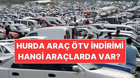 Hurda Araç ÖTV İndirimi Meclis'ten Geçti mi? Hurda Araç ÖTV İndirimi Ne Kadar, Hangi Araçlarda Var?