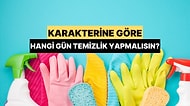 Karakterine Göre Hangi Gün Temizlik Yapmalısın?