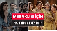 Türk Dizilerini Benzetmenize Gerek Yok: Müptelası Olacağınız Son 5 Yılın En İyi 15 Hint Dizisi