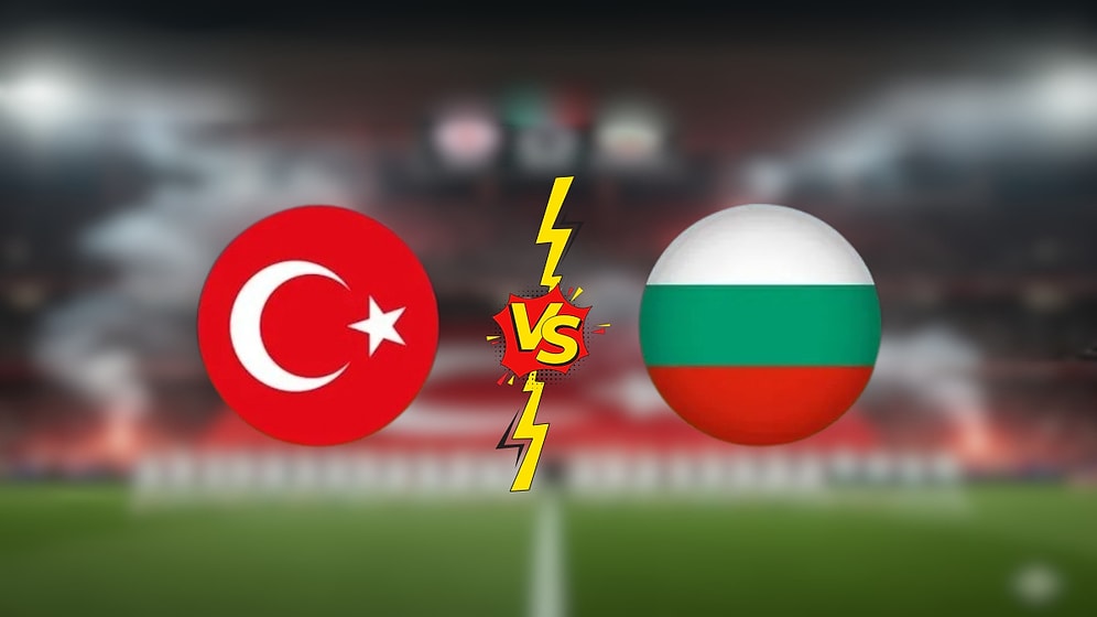 Türkiye - Bulgaristan Maçı Ne Zaman? Türkiye - Bulgaristan Maçı Nereden İzlenir, Milli Maç Hangi Kanalda?