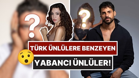 Biri Türkiye’de Diğeri Hollywood’da: Türk Ünlülere Benzeyen Yabancı Ünlüleri Görünce İki Kere Bakacaksınız!
