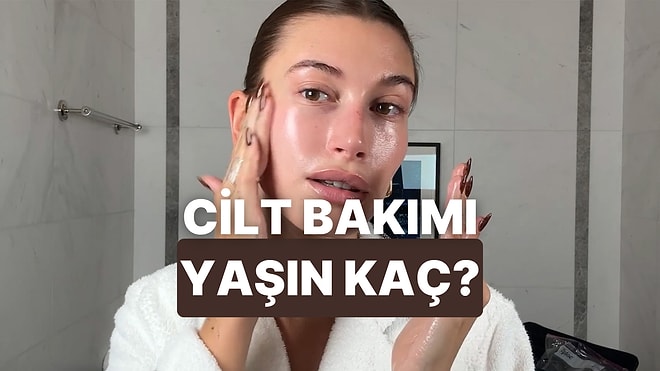 Gençler Bu Test Size: Cilt Bakımına Kaç Yaşında Başlamalısın?