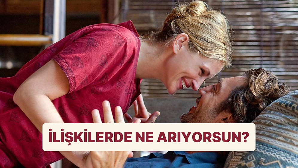 Bu Test, İlişkilerde Gerçekten Ne Aradığını Söylüyor!