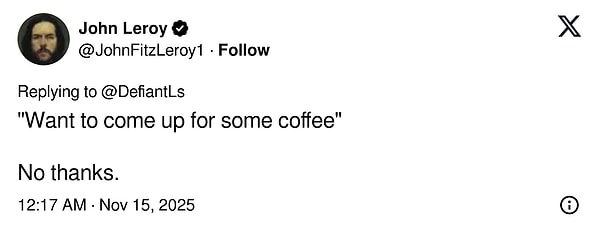 "Kahve içmeye gelmek ister misin?" Hayır, teşekkürler.