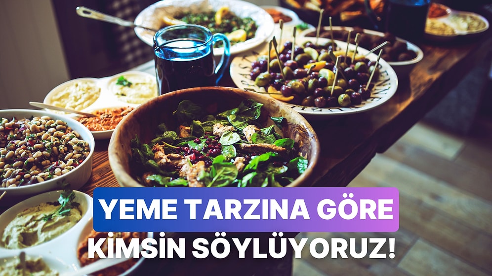 Ne Yediğine Göre Değil, Nasıl Yediğine Göre Kim Olduğunu Söylüyoruz!