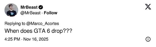 Dünyaca ünlü fenomen Mr Beast bile GTA 6'nın ne zaman geleceğini sordu.