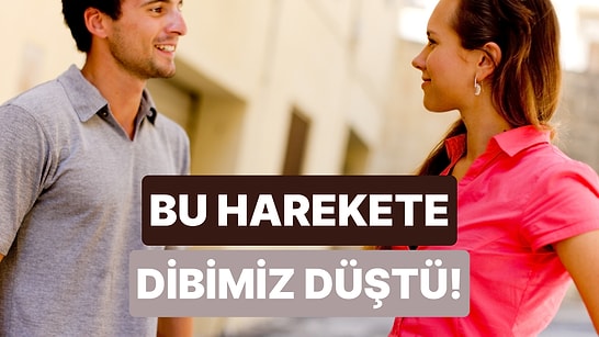 İlişkilerde Sana “Aşık Oldum” Dedirten Hareket Hangisi?