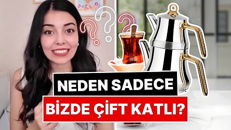 Bir İçerik Üreticisi, Çaydanlığın Neden Sadece Türkiye'de Çift Katlı Olduğunu Açıkladı!
