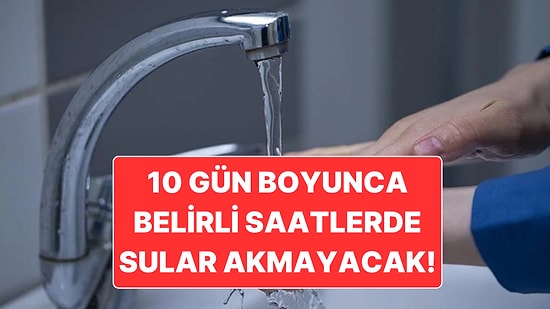 Bursa’da Su Krizi: Bazı Bölgelerde 10 Gün Boyunca Planlı Su Kesintisi Olacak