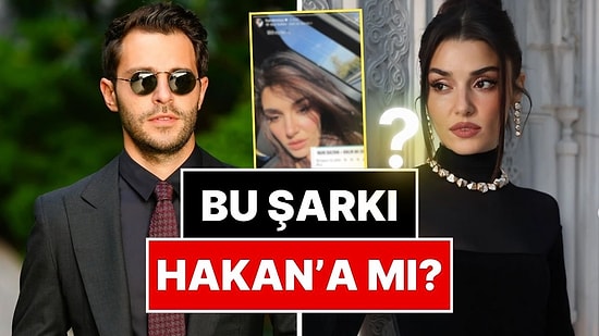 Bu Mesaj Hakan Sabancı'ya mı? Hande Erçel'in Hikayesinde Paylaştığı Şarkının Sözleri Dikkat Çekti!