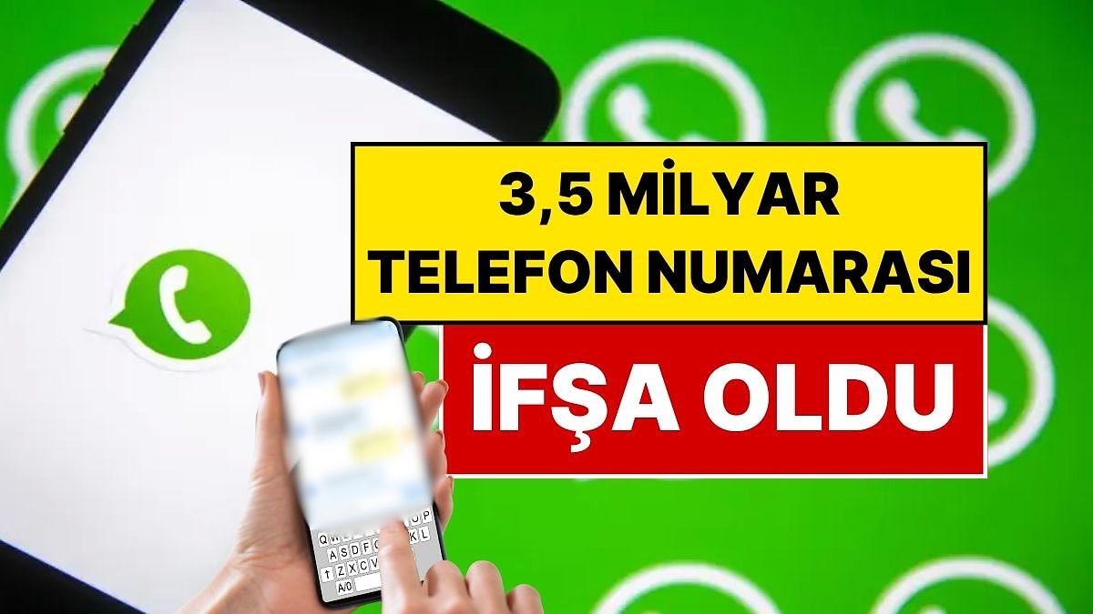 WhatsApp’ta Büyük Güvenlik Açığı: 3,5 Milyar Telefon Numarası İfşa Oldu