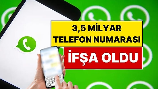 WhatsApp’ta Büyük Güvenlik Açığı: 3,5 Milyar Telefon Numarası İfşa Oldu