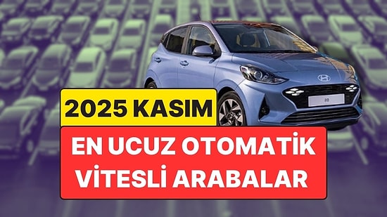 En Ucuz Otomatik Vitesli Arabalar Açıklandı: 2025 Kasım Güncel Liste!
