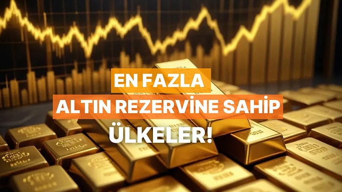 2025’te En Fazla Altın Rezervine Sahip 10 Ülke