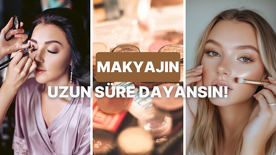 Makyajının Birkaç Saat Sonra Bozulmaması İçin 10 Tüyo
