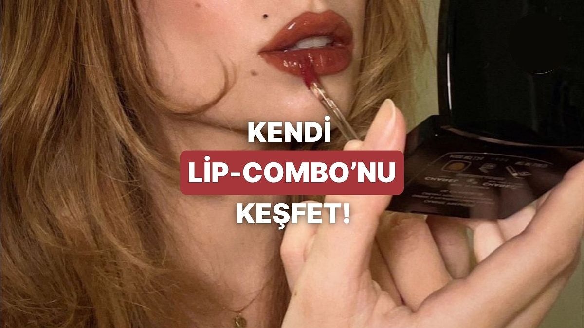 Kendi Dudağın İçin Doğru Lip-Combo’yu Nasıl Bulacağını Anlatıyoruz!