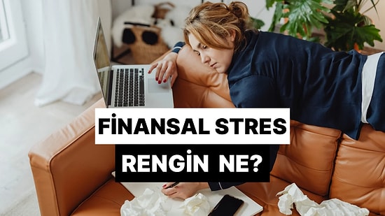 Finansal Stres Karşısında Hangi Renk Seni Anlatıyor?