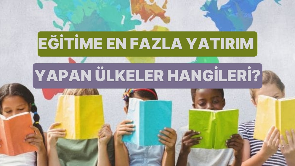 Hangi Ülkenin Eğitime Daha Fazla Yatırım Yaptığını Bulabilecek misin?