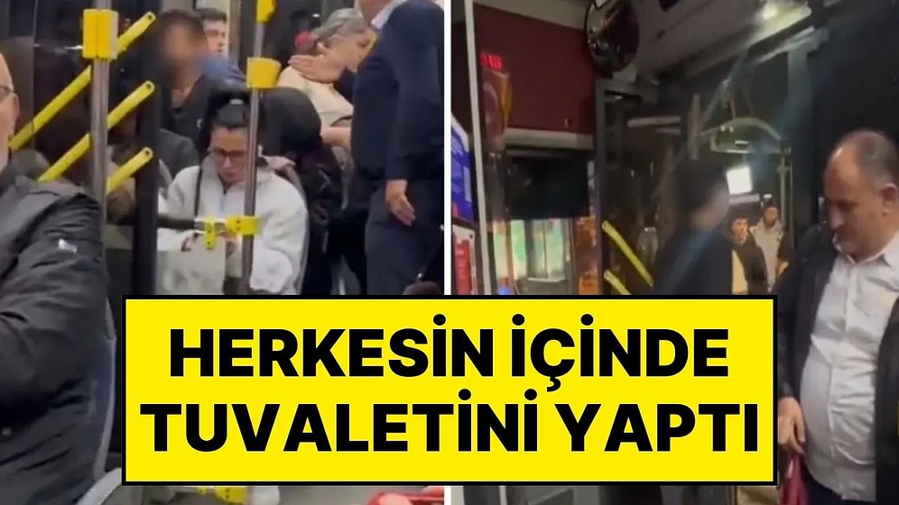 İstanbul’da Otobüste İğrenç Olay: Herkesin İçinde Tuvaletini Yaptı