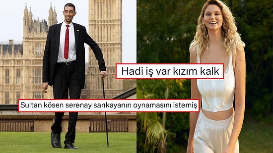 Dünyanın En Uzun Adamı Sultan Kösen’in Hayatının Film Olacağı Açıklanınca Farah ve Serenay Esprileri Coştu