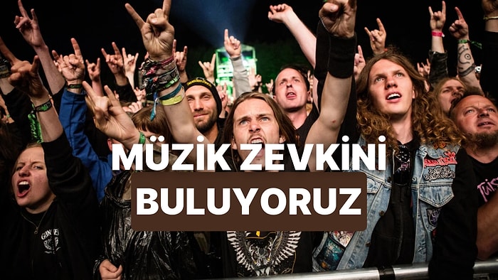 Bu Testle Asıl Müzik Zevkini Buluyoruz!