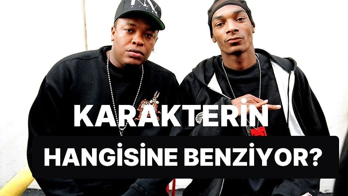 Karakterin Hangi Rapçiye Benziyor?