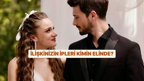 İlişkide Baskın Taraf Kim?