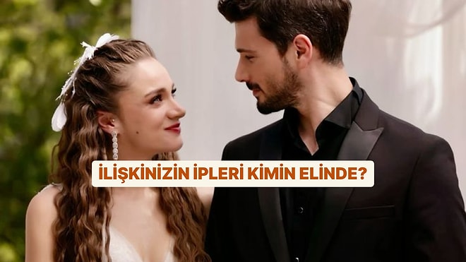 İlişkide Baskın Taraf Kim?