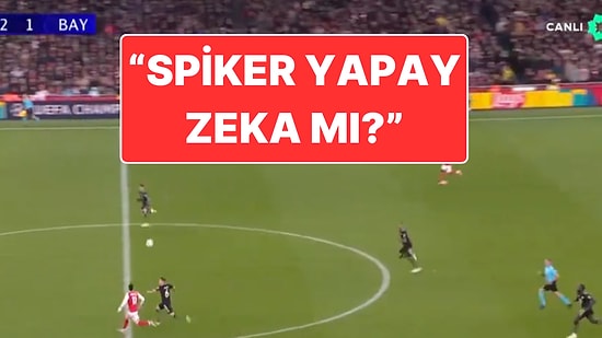 Arsenal-Bayern Münih Maçının Spikeri Faruk Mutkan Gündem Oldu: "Yapay Zeka mı Bu?"