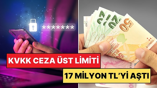 Yeni Yıl Zamları KVKK Cezalarına da Yansıdı: 17 Milyon TL'ye Varan Ceza Var!