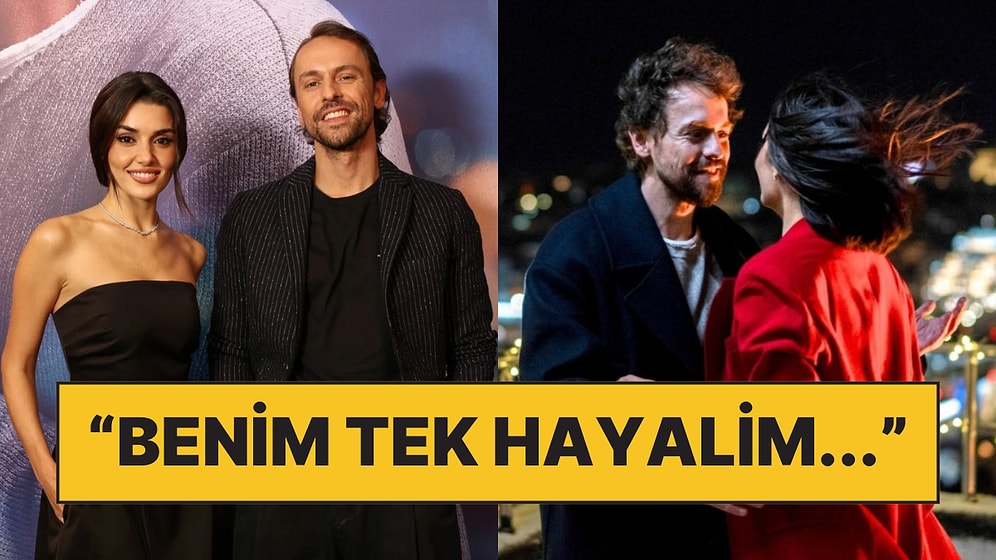 Hande Erçel, İki Dünya Bir Dilek Filminin Başrolü Metin Akdülger'le İlgili İtirafta Bulundu