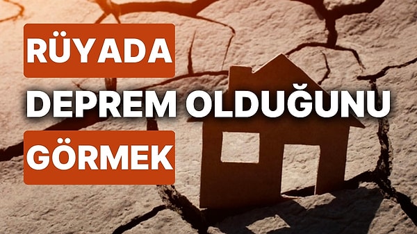 8. Rüyada Deprem Olduğunu Görmek, Hissetmek Ne Demek