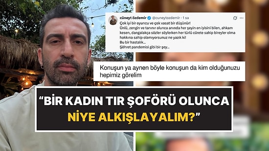 Oyuncu Erdem Yener'in "Kadınları Erkekleştirmeyin" Çıkışı Sosyal Medyada Tepki Çekti!