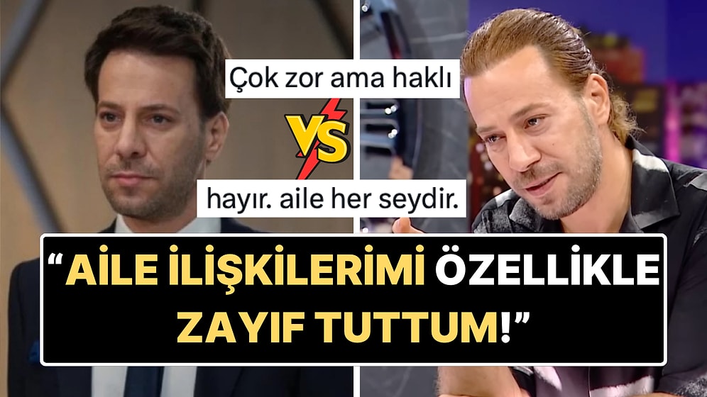 Oyuncu Kaan Taşaner'in "Aile İlişkilerimi Özellikle Zayıf Tuttum" Sözleri X'te Tartışma Yarattı!