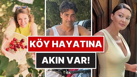 İstanbul'u Terk Edenler Çoğalıyor: Şehir Kaosundan Kaçıp Köyde Yaşamaya Başlayan 15 Ünlü