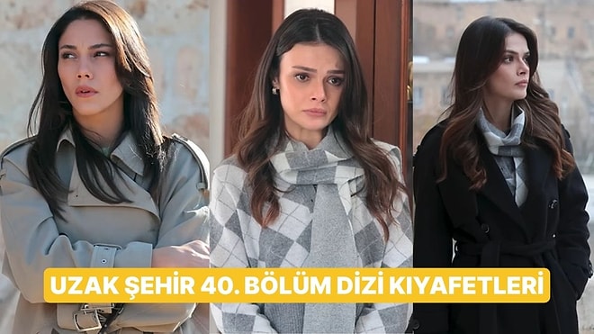 ''Cihan ve Alya Boşanamadı!'' Uzak Şehir 40. Bölüm Dizi Kıyafetleri ve Benzer Öneriler
